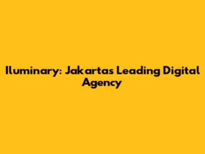 Iluminary: Jakarta's Leading Digital Agency