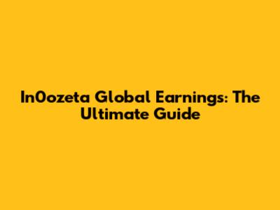 In0ozeta Global Earnings: The Ultimate Guide