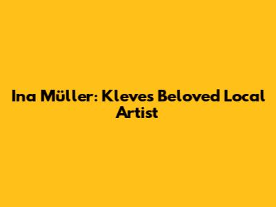 Ina Müller: Kleve's Beloved Local Artist