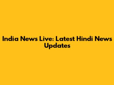 India News Live: Latest Hindi News Updates
