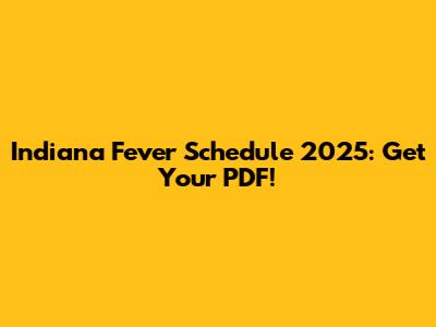 Indiana Fever Schedule 2025: Get Your PDF!