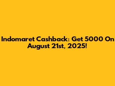 Indomaret Cashback: Get 5000 On August 21st, 2025!