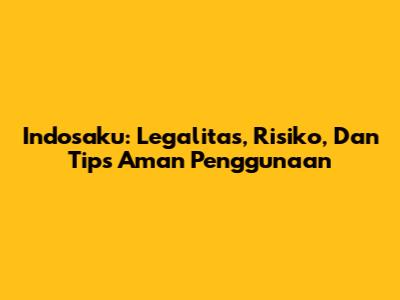Indosaku: Legalitas, Risiko, Dan Tips Aman Penggunaan