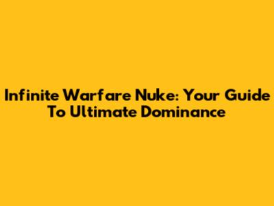 Infinite Warfare Nuke: Your Guide To Ultimate Dominance