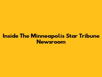 Inside The Minneapolis Star Tribune Newsroom