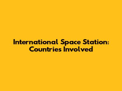 International Space Station: Countries Involved