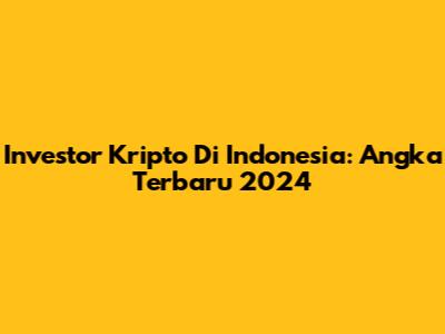 Investor Kripto Di Indonesia: Angka Terbaru 2024