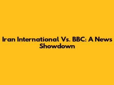 Iran International Vs. BBC: A News Showdown