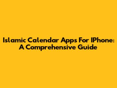 Islamic Calendar Apps For IPhone: A Comprehensive Guide
