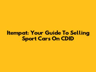 Itempat: Your Guide To Selling Sport Cars On CDID