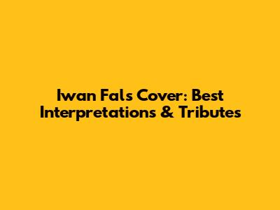Iwan Fals Cover: Best Interpretations & Tributes