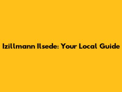 Izillmann Ilsede: Your Local Guide