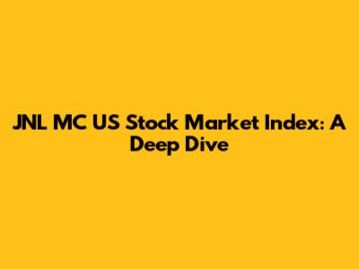JNL MC US Stock Market Index: A Deep Dive