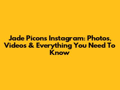 Jade Picon's Instagram: Photos, Videos & Everything You Need To Know