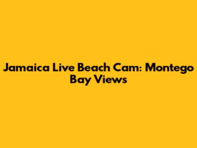 Jamaica Live Beach Cam: Montego Bay Views