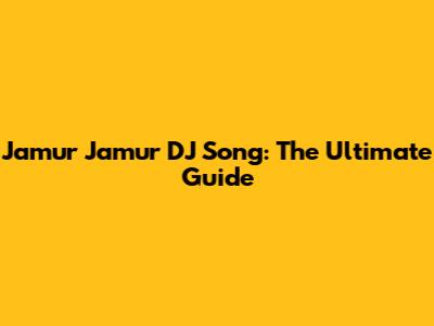 Jamur Jamur DJ Song: The Ultimate Guide