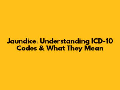 Jaundice: Understanding ICD-10 Codes & What They Mean