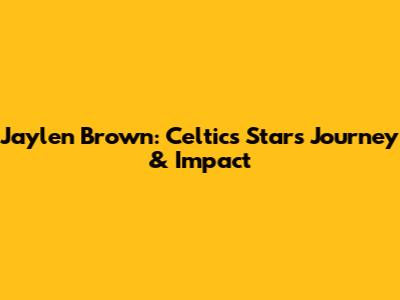 Jaylen Brown: Celtics Star's Journey & Impact