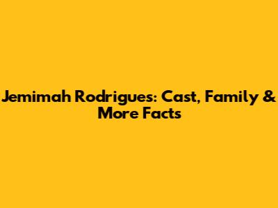 Jemimah Rodrigues: Cast, Family & More Facts