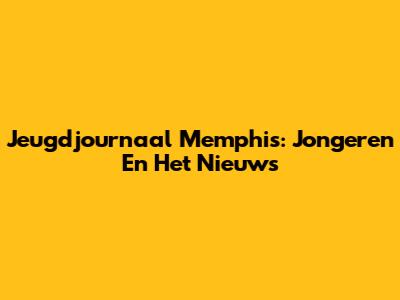 Jeugdjournaal Memphis: Jongeren En Het Nieuws