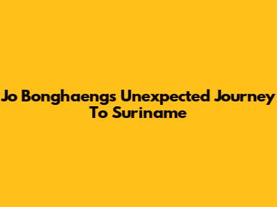 Jo Bonghaeng's Unexpected Journey To Suriname