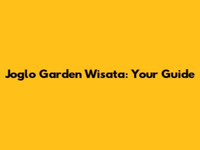 Joglo Garden Wisata: Your Guide