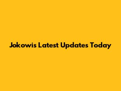 Jokowi's Latest Updates Today