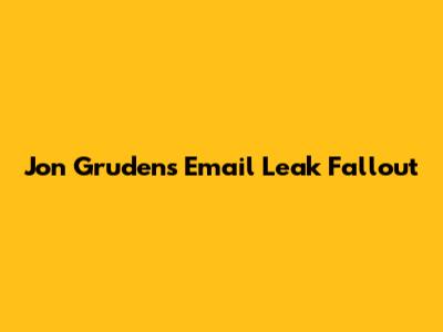 Jon Gruden's Email Leak Fallout