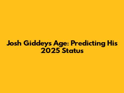 Josh Giddey's Age: Predicting His 2025 Status