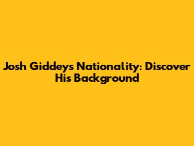 Josh Giddey's Nationality: Discover His Background