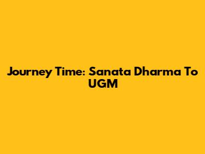 Journey Time: Sanata Dharma To UGM
