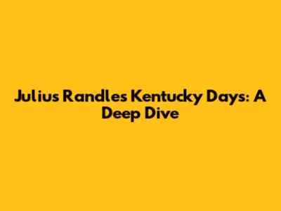 Julius Randle's Kentucky Days: A Deep Dive