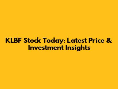 KLBF Stock Today: Latest Price & Investment Insights