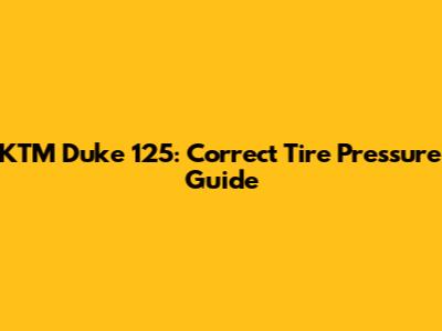 KTM Duke 125: Correct Tire Pressure Guide