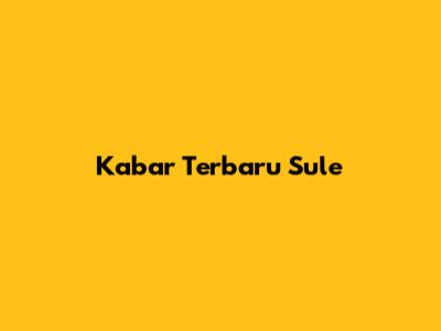 Kabar Terbaru Sule