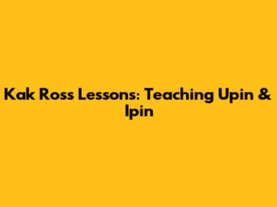Kak Ros's Lessons: Teaching Upin & Ipin
