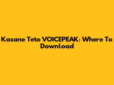 Kasane Teto VOICEPEAK: Where To Download