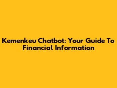 Kemenkeu Chatbot: Your Guide To Financial Information