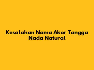 Kesalahan Nama Akor Tangga Nada Natural