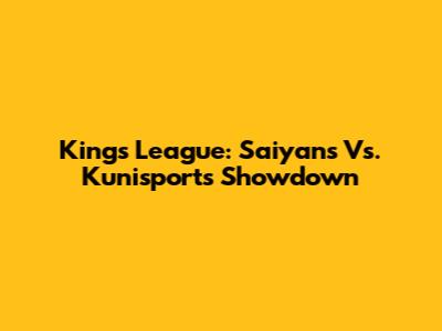 King's League: Saiyans Vs. Kunisports Showdown