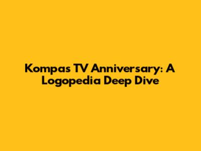 Kompas TV Anniversary: A Logopedia Deep Dive