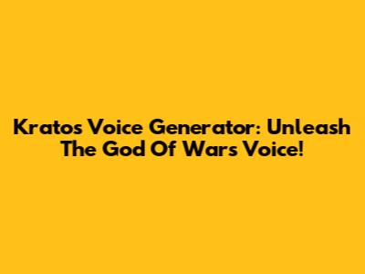 Kratos Voice Generator: Unleash The God Of War's Voice!