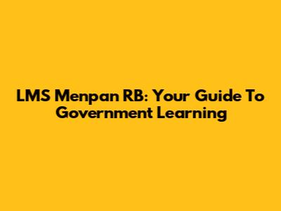LMS Menpan RB: Your Guide To Government Learning