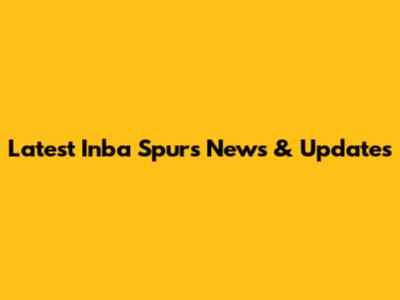Latest Inba Spurs News & Updates