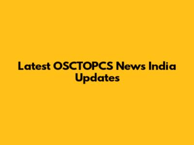 Latest OSCTOPCS News India Updates