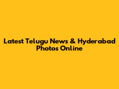 Latest Telugu News & Hyderabad Photos Online