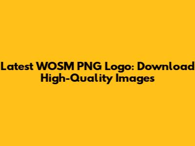 Latest WOSM PNG Logo: Download High-Quality Images