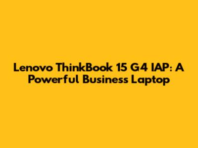 Lenovo ThinkBook 15 G4 IAP: A Powerful Business Laptop