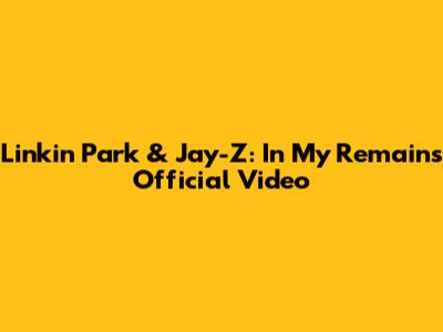 Linkin Park & Jay-Z: "In My Remains" Official Video