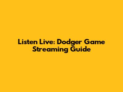 Listen Live: Dodger Game Streaming Guide